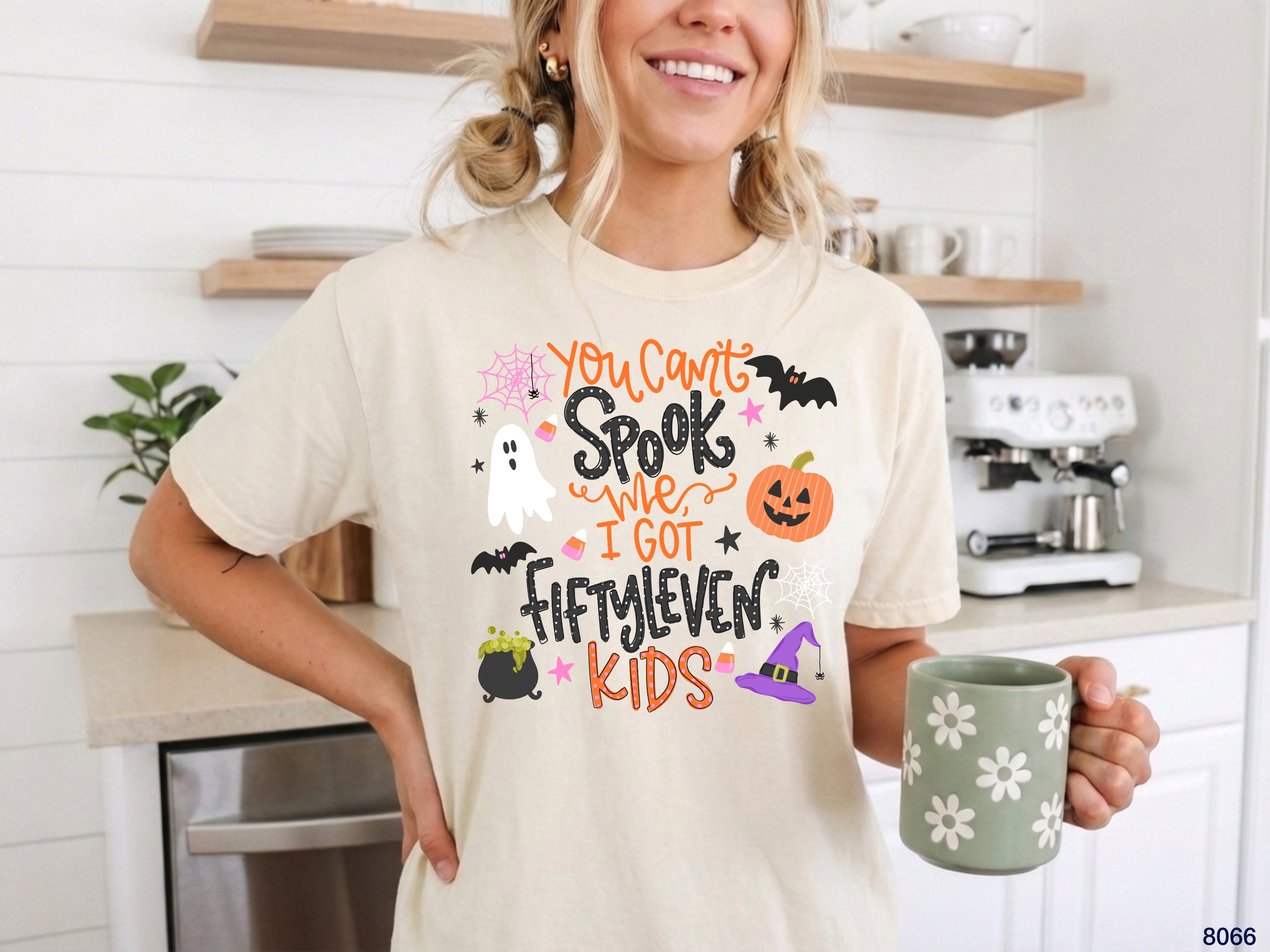 8066 YOU CANT SPOOK ME I HAVE FIFTYLEVEN KIDS