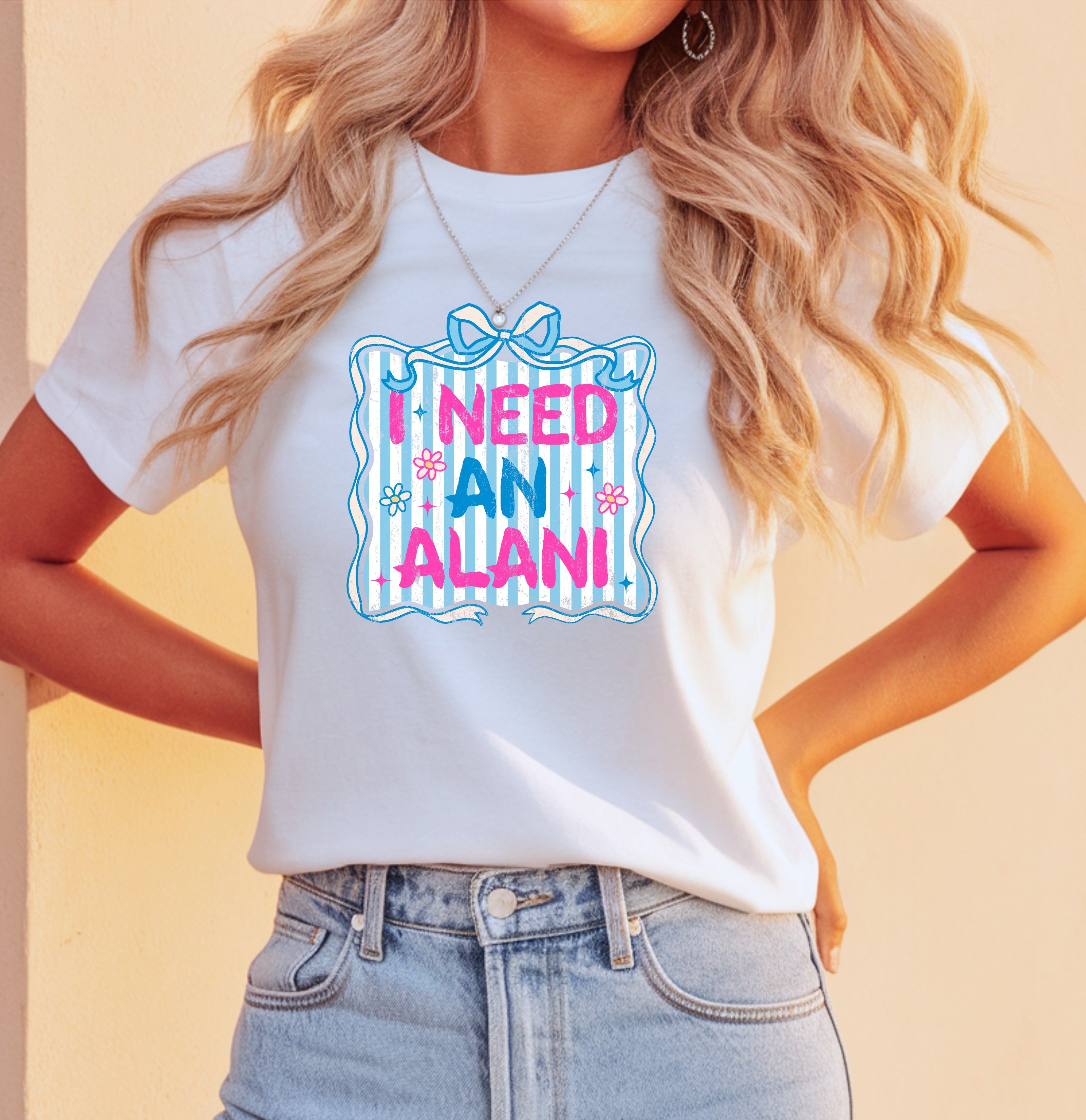 DTF I NEED AN ALANI
